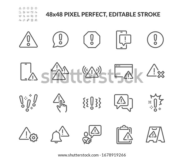 Simple Set of Warnings Related\
Vector Line Icons. Contains such Icons as Alert, Exclamation Mark,\
Warning Sign and more. Editable Stroke. 48x48 Pixel\
Perfect.