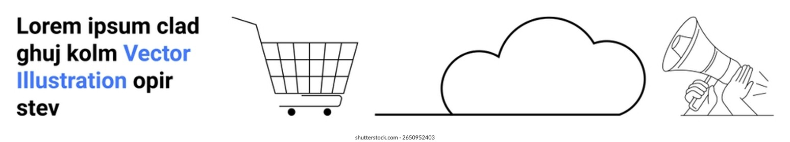 Simple shopping cart, cloud, and megaphone line drawings accompanied by placeholder text. Ideal for e-commerce, cloud computing, marketing, sales, advertising, communication, and web design concepts