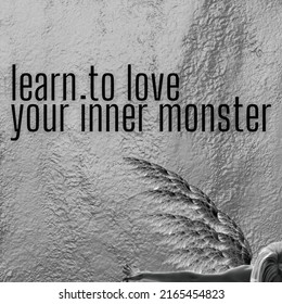 simple short life message that reads "learn to love
your inner monster".
