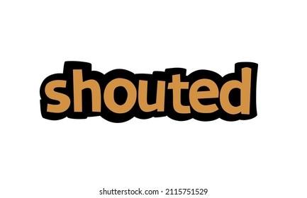 simple SHOUTED writing text design