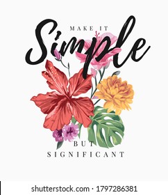 simple slogan with colorful tropical flowers illustration