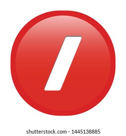 Simple soft red Mathematical Symbols sign of Slash signal circle button with inner shadow illustration in vector