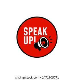 Simple sticker label for speak up campaign concept design with loudspeaker megaphone icon vector illustration.