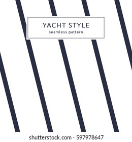 Simple stripes seamless pattern. Yacht style design. Striped texture background. Template for prints, wrapping paper, fabrics, covers, flyers, banners, posters and placards. Vector illustration. 
