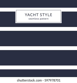 Simple stripes seamless pattern. Yacht style design. Striped texture background. Template for prints, wrapping paper, fabrics, covers, flyers, banners, posters and placards. Vector illustration. 