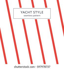 Simple stripes seamless pattern. Yacht style design. Striped texture background. Template for prints, wrapping paper, fabrics, covers, flyers, banners, posters and placards. Vector illustration. 