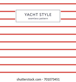 Simple stripes seamless pattern. Yacht style design. Striped texture background. Template for prints, wrapping paper, fabrics, covers, flyers, banners, posters and placards. Vector illustration. 