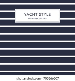 Simple stripes seamless pattern. Yacht style design. Striped texture background. Template for prints, wrapping paper, fabrics, covers, flyers, banners, posters and placards. Vector illustration. 