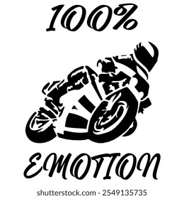 Simple Stylized Vector Monochrome Image Of A Motorcyclist On A Sport Bike On A White Background With Lettering 100% EMOTION. T-shirt Image. Jacket design.