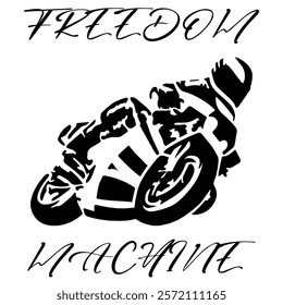 Simple Stylized Vector Monochrome Image Of A Motorcyclist On A Sport Bike On A White Background With Lettering FREEDOM MACHINE. T-shirt Image. Jacket design.