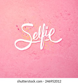 Simple Text Design for Selfie Concept on Abstract Pink Background. Vector illustration.