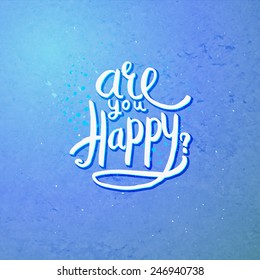 Simple Text Design for Are You Happy Concept on Abstract Blue Violet Background. Vector illustration.