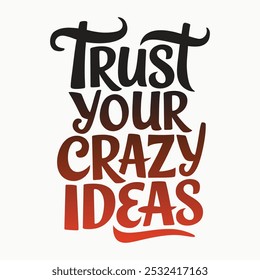 A Simple Trust Your Crazy Ideas  Typography Design
