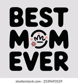 A simple typography design of the best mom ever.