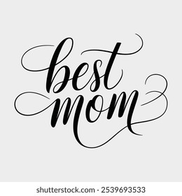 A simple typography design of the best mom ever.