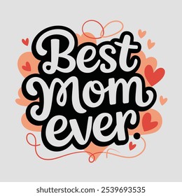 A simple typography design of the best mom ever