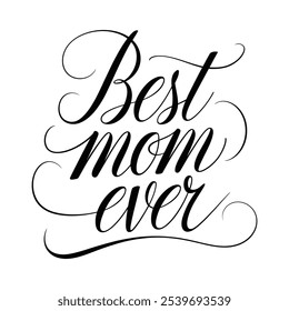 A simple typography design of the best mom ever.