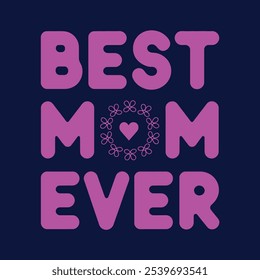 A simple typography design of the best mom ever.