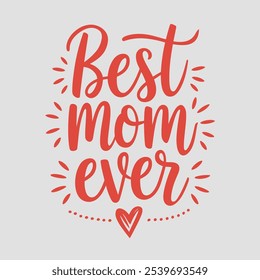 A simple typography design of the best mom ever.