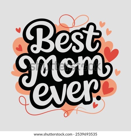 A simple typography design of the best mom ever