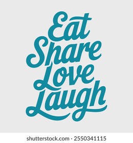 Ein einfaches Typografie-Design von Eat Share Love Laugh.