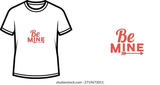 Un diseño de tipografía simple con la frase romántica "Be MINE" en una mezcla de guion y Fuentes sans-serif. El diseño incluye un gráfico de flecha decorativa, por lo que es adecuado para el día de San Valentín o como regalo para un ser querido. Ideal para prendas de vestir, Mercancía y productos de Impresión a la carta.
