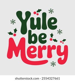 A simple Typography Design of Yule Be Merry.