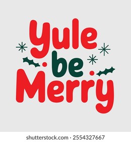 A simple Typography Design of Yule Be Merry.