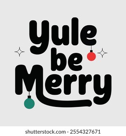 A simple Typography Design of Yule Be Merry.