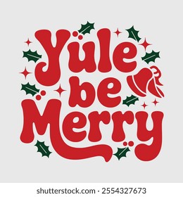 A simple Typography Design of Yule Be Merry.