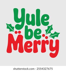 A simple Typography Design of Yule Be Merry.