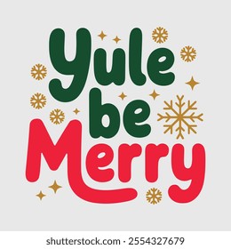 A simple Typography Design of Yule Be Merry.