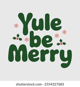 A simple Typography Design of Yule Be Merry.