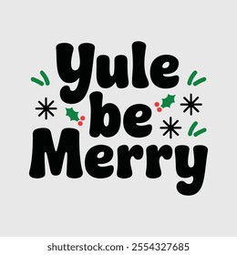 A simple Typography Design of Yule Be Merry.