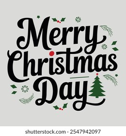 A simple typography of Merry Christmas Day With Christmas Elements.