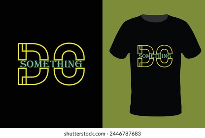 ES UN DISEÑO DE CAMISETA DE TIPOGRAFÍA SIMPLE, QUE ESTÁ DISEÑADO PARA EL ESTAMPADO DE CAMISETA. PUEDES HACER LA DESCARGA Y USARLA PARA TU CAMISETA.
GRACIAS.