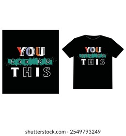 Simple typography t shirt design - You can do this. Motivational t shirt design.