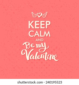Simple Valentine Concept with Keep Calm Texts on Abstract Pink Background.
