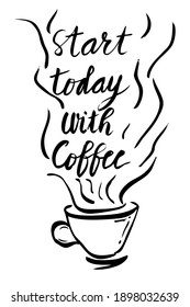 Simple Vector Hand Draw Sketch Lettering, Start today with coffee
