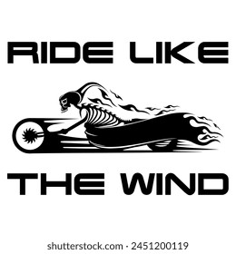 Simple Vector Image Of A Motorcycle In The Form Of A Human Skeleton On 
A White Background With Lettering RIDE LIKE THE WIND. T-shirt Image