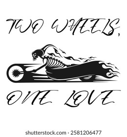 Simple Vector Image Of A Motorcycle In The Form Of A Human Skeleton On A White Background With Lettering TWO WHEELS, ONE LOVE. T-shirt Image. Jacket design.