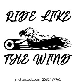 Simple Vector Image Of A Motorcycle In The Form Of A Human Skeleton On A White Background With Lettering RIDE LIKE THE WIND. T-shirt Image. Jacket design. Sample Tattoo Design