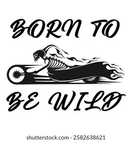 Simple Vector Image Of A Motorcycle In The Form Of A Human Skeleton On A White Background With Lettering BORN TO BE WILD. T-shirt Image. Jacket design. Sample Tattoo Design