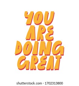 Simple vector lettering. Inspirational quote. You Are Doing Great. Hand drawn inscription. Yellow letters with red shadow. For cards, posters, stationary.