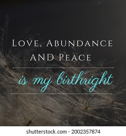 Simple vector logo design illustration that says "love, abundance and peace is my birthright" on a dark background.