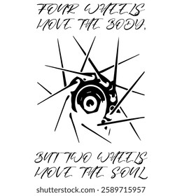 Simple Vector Monochrome Image Of A Bicycle Wheel On A White Background With Lettering FOUR WHEELS MOVE THE BODY, BUT TWO WHEELS MOVE THE SOUL. T-shirt Image. Image For Tattoo. Jacket design.