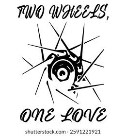 Simple Vector Monochrome Image Of A Bicycle Wheel On A White Background With Lettering TWO WHEELS, ONE LOVE. T-shirt Image. Image For Tattoo. Jacket design.