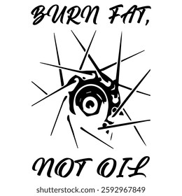 Simple Vector Monochrome Image Of A Bicycle Wheel On A White Background With Lettering BURN FAT, NOT OIL. T-shirt Image. Image For Tattoo. Jacket design.