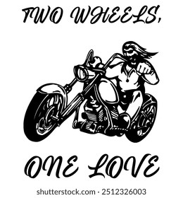 Simple Vector Monochrome Image Of  Biker On Motorcycle On A White Background With Lettering TWO WHEELS, ONE LOVE. T-shirt Image. Jacket design.