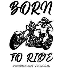 Simple Vector Monochrome Image Of  Biker On Motorcycle On A White Background With Lettering BORN TO RIDE. T-shirt Image. Jacket design.